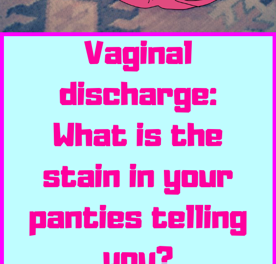Vaginal Discharge What Is The Stain In Your Panties Telling You Just Another Wordpress Site 